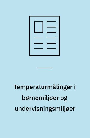 Temperaturmålinger i børnemiljøer og undervisningsmiljøer