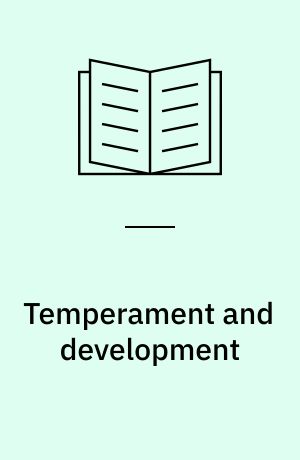 Temperament and development : a longitudinal study of temperament-mothering interaction and the development of temperament, depressive tendencies and hostility