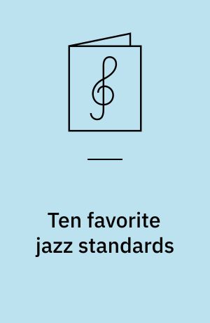 Ten favorite jazz standards : for you to play -