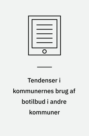 Tendenser i kommunernes brug af botilbud i andre kommuner