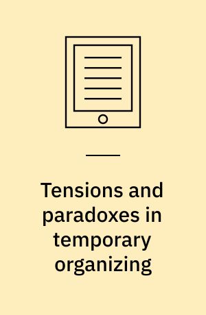 Tensions and paradoxes in temporary organizing