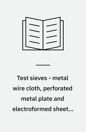 Test sieves - metal wire cloth, perforated metal plate and electroformed sheet - Nominal sizes of openings