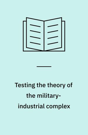 Testing the theory of the military-industrial complex