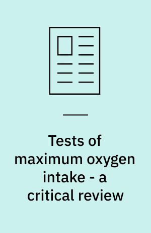 Tests of maximum oxygen intake - a critical review