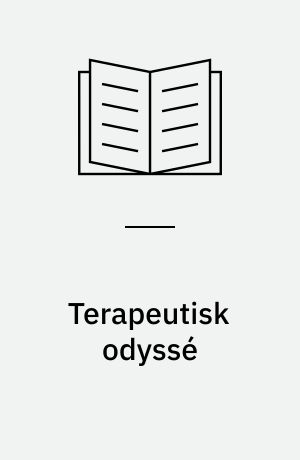 Terapeutisk odyssé : om udvikling og kultivering af sansen for den terapeutiske proces