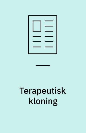 Terapeutisk kloning : biologi, perspektiver og alternativer
