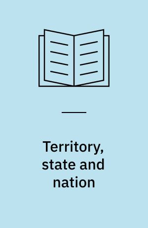 Territory, state and nation : the geopolitics of Rudolf Kjellén