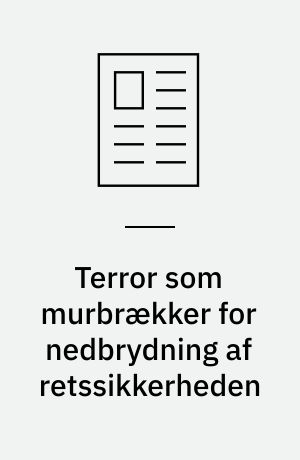 Terror som murbrækker for nedbrydning af retssikkerheden