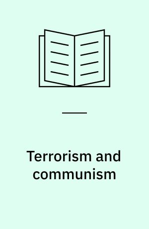 Terrorism and communism : a reply to Karl Kautsky