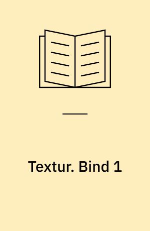 Textur : tekstarbejde i dansk. Bind 1