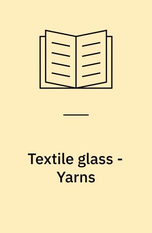 Textile glass - Yarns : determination of breaking force and breaking elongation = Verre textile - Fils : Détermination de la force de rupture et de l'allongement à la rupture en traction