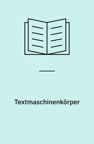 Textmaschinenkörper : genderorientierte Lektüren des Androiden