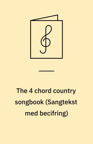 The 4 chord country songbook : guitar, vocal