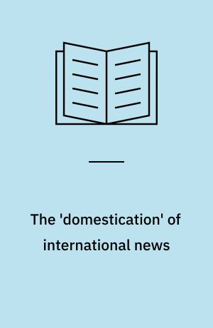 The 'domestication' of international news : a study of Japanese TV production