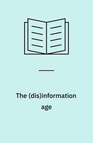 The (dis)information age : the persistence of ignorance