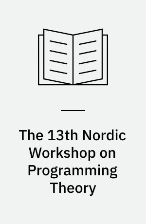 The 13th Nordic Workshop on Programming Theory : DTU, Denmark 2001
