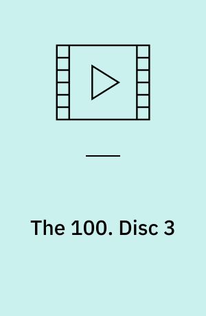 The 100. Disc 3 (Stor skrift)