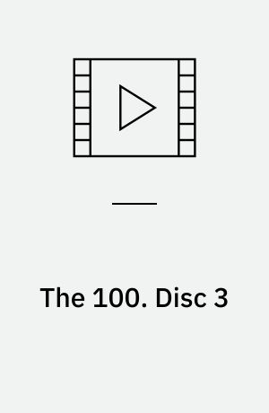 The 100. Disc 3