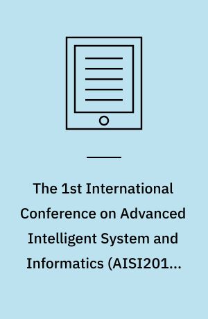The 1st International Conference on Advanced Intelligent System and Informatics (AISI2015), November 28-30, 2015, Beni Suef, Egypt