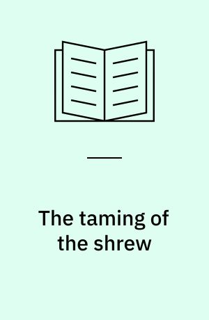 The taming of the shrew : William Shakespeare