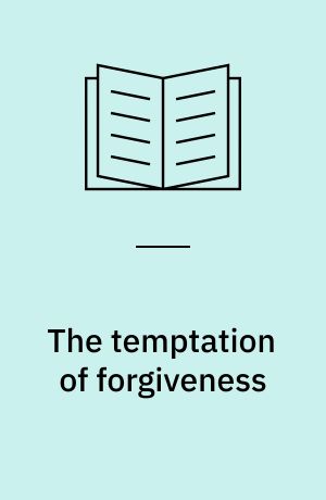 The temptation of forgiveness