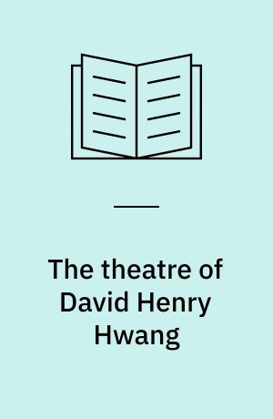 The theatre of David Henry Hwang