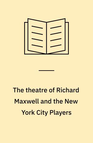 The theatre of Richard Maxwell and the New York City Players