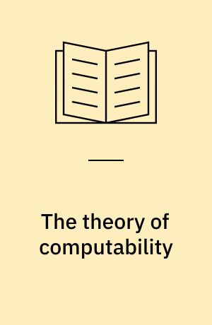 The theory of computability : programs, machines, effectiveness and feasibility