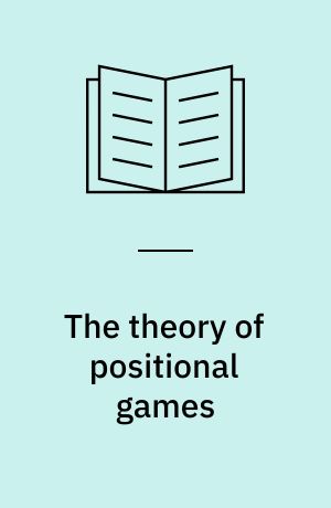 The theory of positional games : with applications in economics
