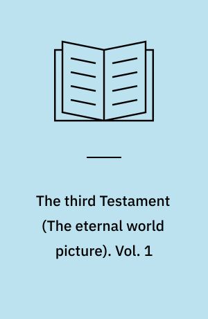 The third Testament : \The eternal world picture\. Vol. 1