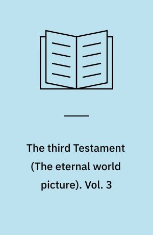 The third Testament : \The eternal world picture\. Vol. 3