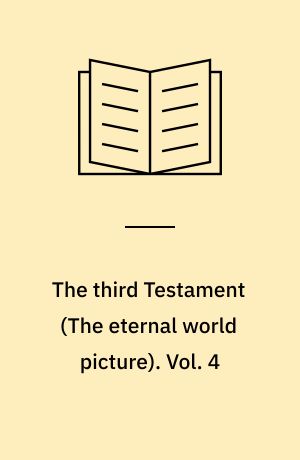 The third Testament : \The eternal world picture\. Vol. 4