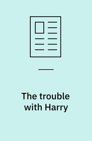 The trouble with Harry : når mediemaskinen tromler derudaf