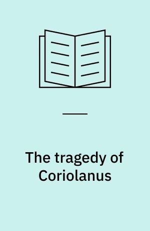 The tragedy of Coriolanus