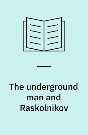 The underground man and Raskolnikov : a comparative study