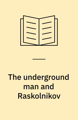 The underground man and Raskolnikov : a comparative study