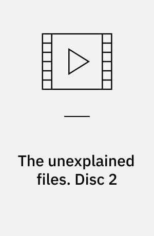 The unexplained files. Disc 2 (Stor skrift)