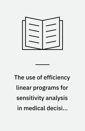 The use of efficiency linear programs for sensitivity analysis in medical decision making
