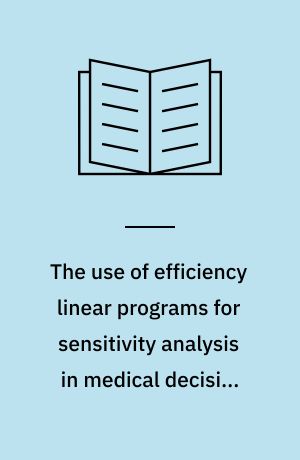 The use of efficiency linear programs for sensitivity analysis in medical decision making