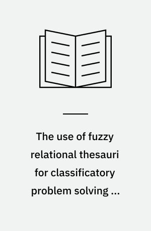 The use of fuzzy relational thesauri for classificatory problem solving in information retrieval and expert systems