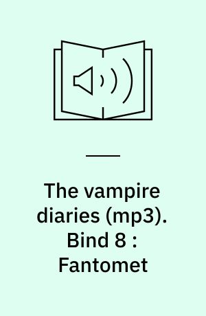 The vampire diaries. Bind 8 : Fantomet