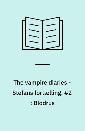 The vampire diaries - Stefans fortælling. #2 : Blodrus