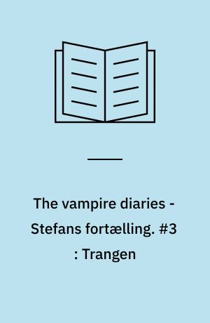 The vampire diaries - Stefans fortælling. #3 : Trangen