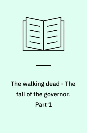 The walking dead - The fall of the governor. Part 1