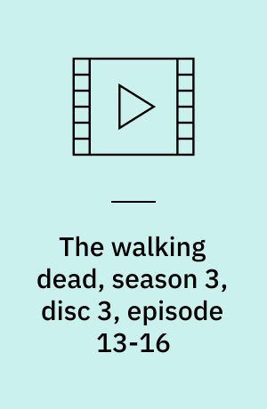 The walking dead, season 3, disc 3, episode 13-16