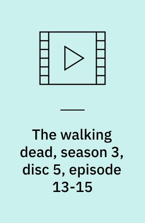 The walking dead, season 3, disc 5, episode 13-15