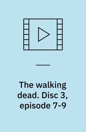The walking dead. Disc 3, episode 7-9 (Stor skrift)