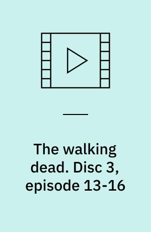 The walking dead. Disc 3, episode 13-16 (Stor skrift)