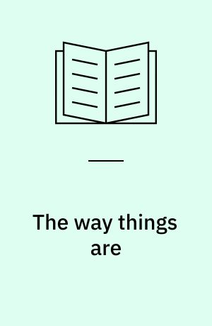 The way things are