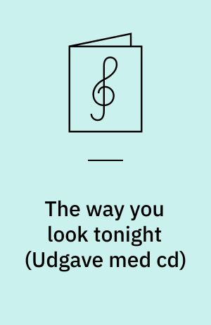 The way you look tonight : written for full jazz ensemble, playable with: 4 saxes, 3 tpts., 3 tbns., rhythm